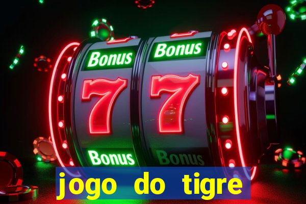 jogo do tigre minimo 1 real